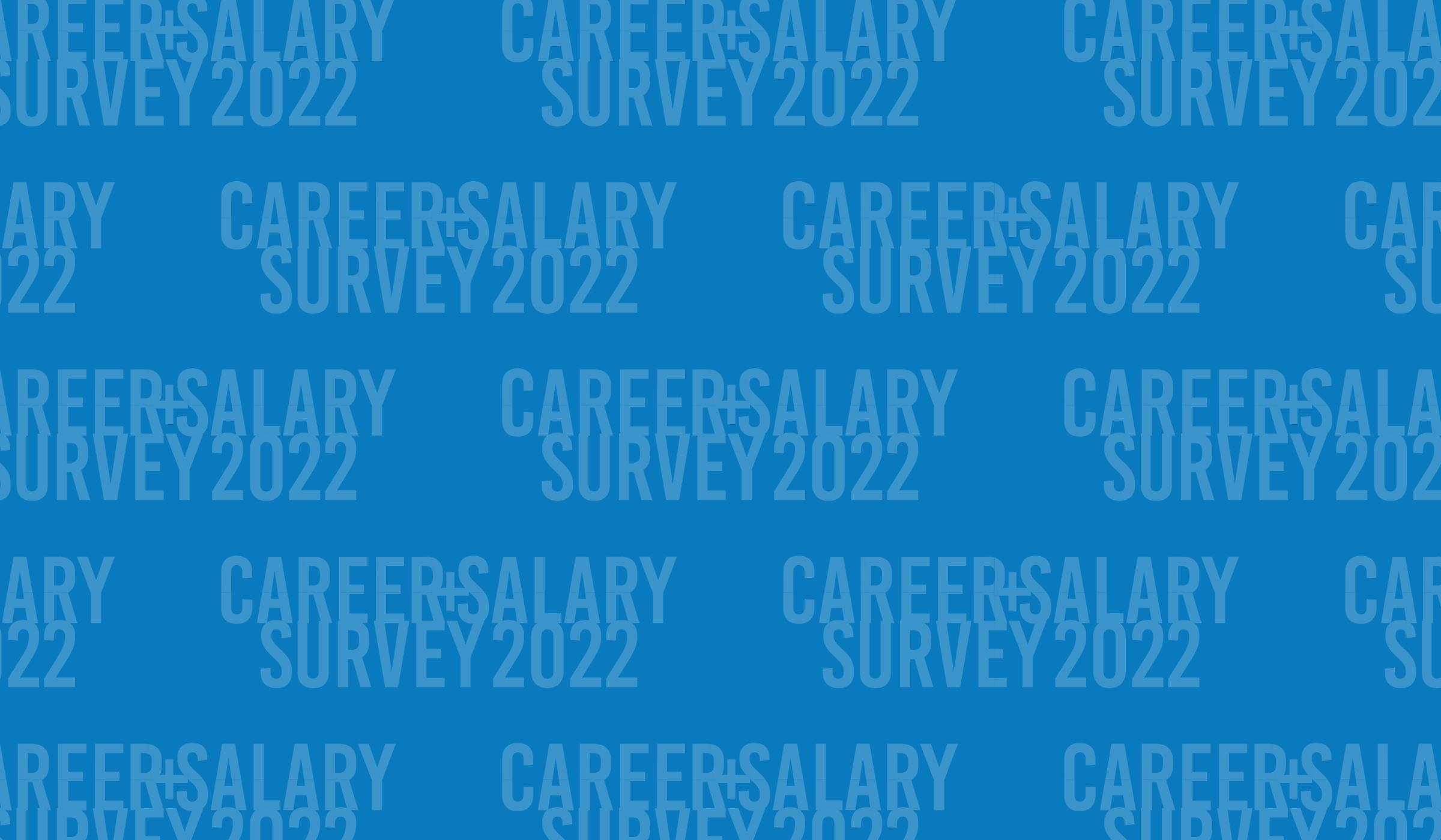 Career & Salary Survey 2022